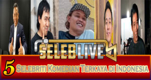 5 Selebriti Komedian Terkaya Di Indonesia