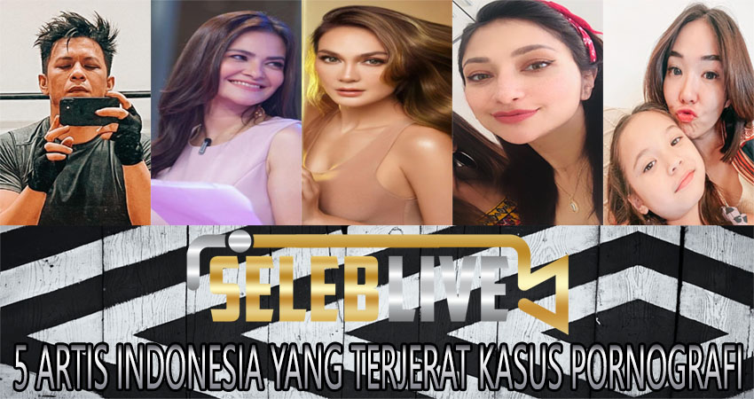 5 Artis Terkenal Indonesia yang Terjerat Kasus Pornografi