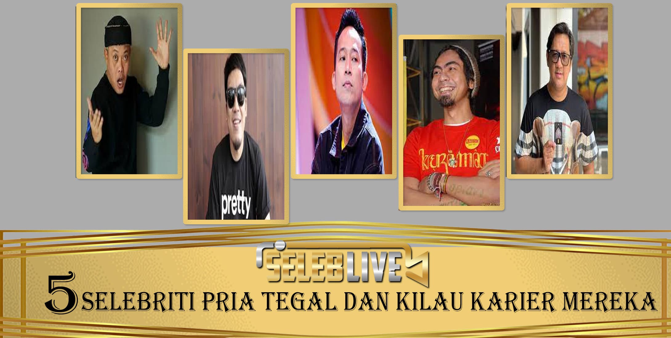 5 Selebriti Pria Tegal