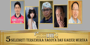 5 Selebriti Terkemuka Nagoya