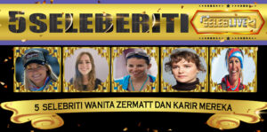 5 Selebriti Wanita Zermatt