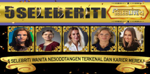 5 Selebriti Wanita Nesoddtangen