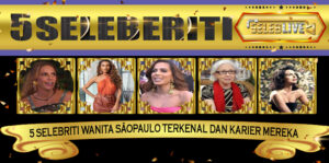 5 Selebriti Wanita SãoPaulo