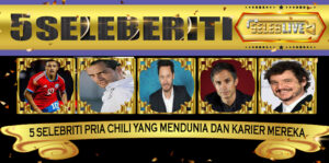 5 Selebriti Pria Chili