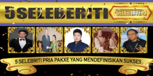 5 Selebriti Pria Pakxe