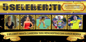 5 Selebriti Wanita Canberra