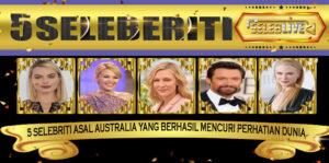 5 Selebriti Asal Australia