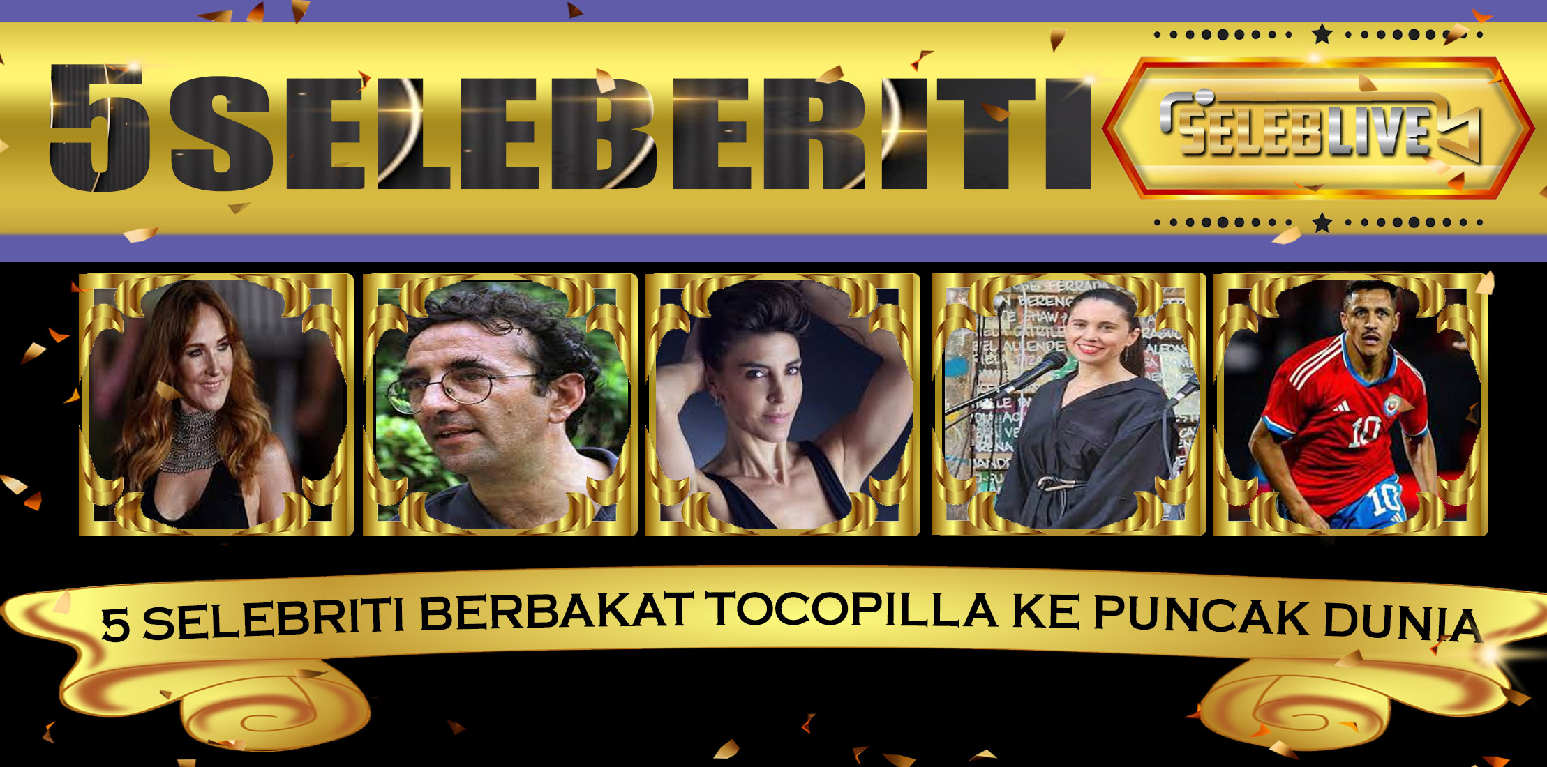 5 Selebriti Berbakat Tocopilla