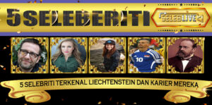 5 Selebriti Terkenal Liechtenstein