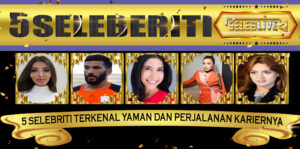 5 Selebriti Terkenal Yaman