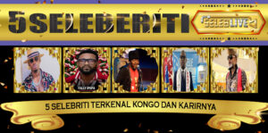 5 Selebriti Terkenal Kongo